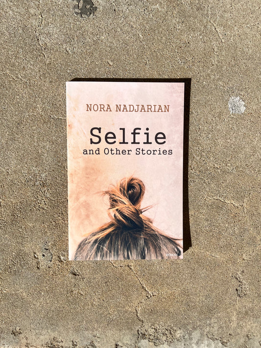 Selfie and other stories by Nora Nadjarian